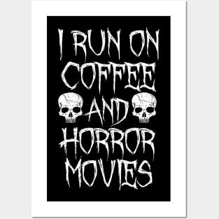 I Run On Coffee And Horror Movies Posters and Art